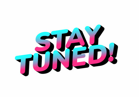 A vibrant graphic design featuring the phrase STAY TUNED! in bold, stylized typography. The text has a gradient effect with pink and blue colors and a shadow for depth.のイラスト素材