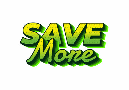A vibrant graphic design featuring the words SAVE MORE in bold, stylized typography. The text is layered with a gradient of green shades, creating a dynamic and eye catching effect.のイラスト素材
