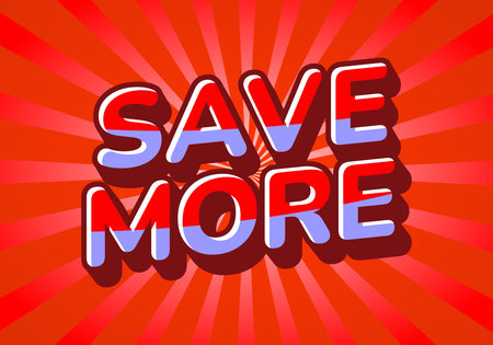 A vibrant graphic design featuring the words SAVE MORE in bold, colorful typography. The background has a radial burst pattern in shades of red, enhancing the messages urgency and appeal.のイラスト素材
