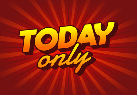 A vibrant graphic featuring the words TODAY ONLY in bold, stylized typography. The background has a radial burst pattern in warm colors, creating a sense of urgency and excitement.のイラスト素材