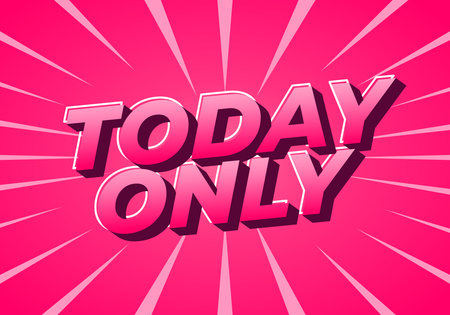 A vibrant pink background with bold, 3D text that reads TODAY ONLY. The text is highlighted with rays emanating from it, creating a dynamic and eye catching effect.のイラスト素材
