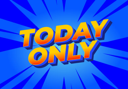 A vibrant graphic featuring the text TODAY ONLY in bold, 3D style with a bright yellow orange gradient on a blue background with radial burst effects.のイラスト素材