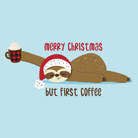 Merry Christmas, But First Coffee - Greeting card for Christmas with cute sloth. Hand drawn lettering for Xmas greetings cards, invitations. Good for t-shirt, mug, scrap booking, gift.のイラスト素材