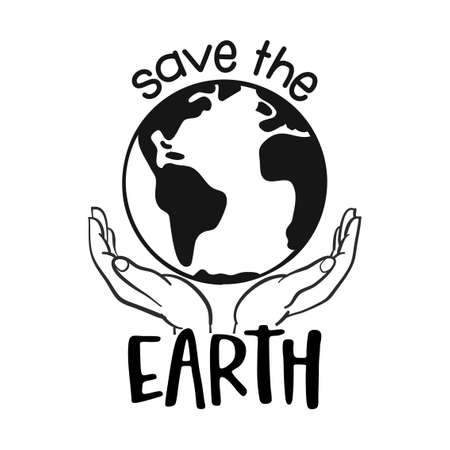 Save the Earth - vector text quotes and planet earth drawing with helping hands. Lettering poster or t-shirt textile graphic design. / Beautiful illustration. environmental Protection.のイラスト素材