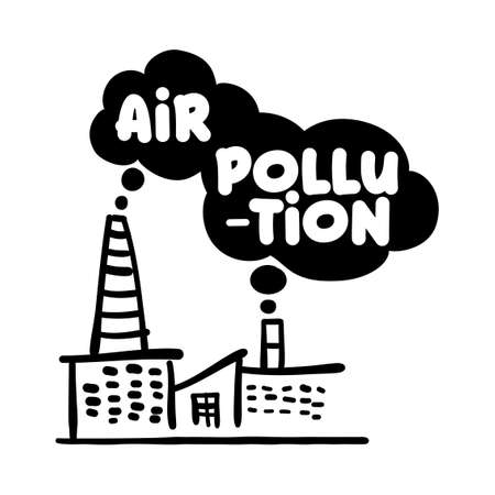Air pollution factory - funny vector text quotes and factory drawing. Lettering poster or t-shirt textile graphic design. / sad illustration with flying smog. environmental Protection.のイラスト素材