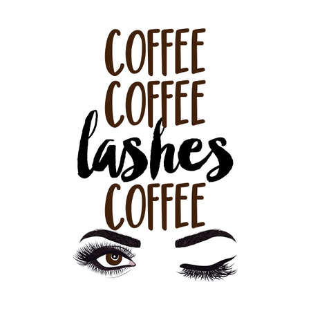 Coffee coffe Lashes coffee - beautiful typography quote with eyelash in vector  Good for makeup salon, logo, social media posts, t-shirt, mug, scrap booking, gift, printing press.のイラスト素材