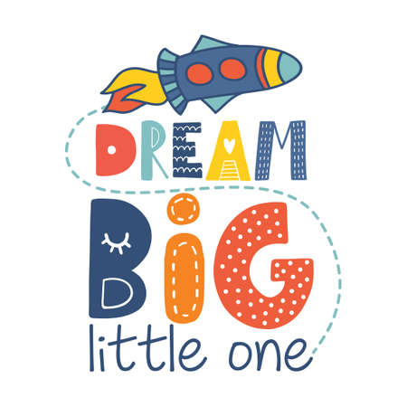 Dream big little one - cute rocket decoration. Little spaceship, with cute good night texting posters for nursery room greeting cards kids and baby clothes. Isolated vector.のイラスト素材