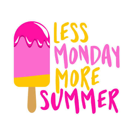 Less monday more summer - strawberry ice cream stickles on white background with lovely quote. Cute hand drawn ice cream in woman hand.Fun happy doodlのイラスト素材
