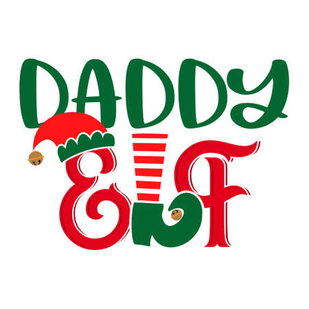 Daddy Elf - phrase for Christmas Father clothes or ugly sweaters. Hand drawn lettering for Xmas greetings cards, invitations. Good for t-shirt, mug, gift, printing press. Santa's Little Helper. Squadのイラスト素材