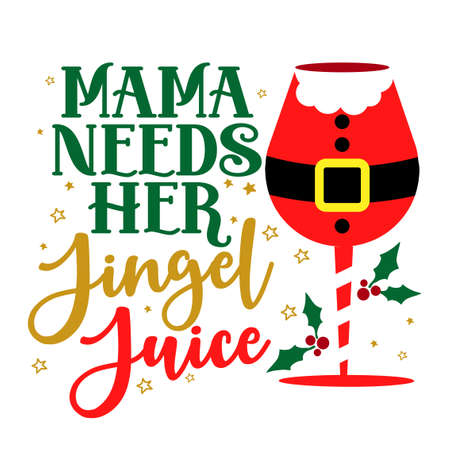 Mama needs her Jingle Juice - Calligraphy phrase for Christmas. Hand drawn lettering for Xmas greetings cards, invitations. Good for t-shirt, mug, scrap booking, gift, printing press. Holiday quotes.のイラスト素材