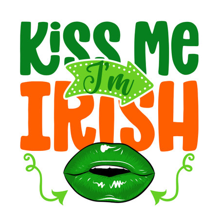 Kiss me I am Irish - funny St Patrik's Day inspirational lettering design for posters, flyers, t-shirts, cards, invitations, stickers, banners, gifts. Handbrush modern Irish calligraphy. Sexy lips.のイラスト素材