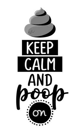 Keep calm and poop on - Cute poop quote, funny morning motivation.  Cartoon poop, toilet wall decoration to the bathroom.のイラスト素材