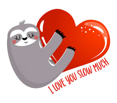 I love you slow much (so much) - Cute sloth. Funny doodle sloth. Hand drawn lettering for Valentine's Day greetings cards, invitations. Love animal. Xoxo, love day greeting quote.のイラスト素材