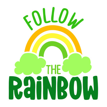 Follow the rainbow - funny St Patrick's Day inspirational lettering design for posters, flyers, t-shirts, cards, invitations, stickers, banners, gifts. Leprechaun shenanigans lucky quote.のイラスト素材