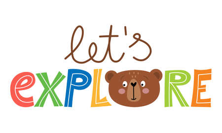 Let's Explore - cute teddy bear decoration. Little bear with cute quote, poster for nursery room, greeting cards, kids and baby clothes. Isolated vector.のイラスト素材