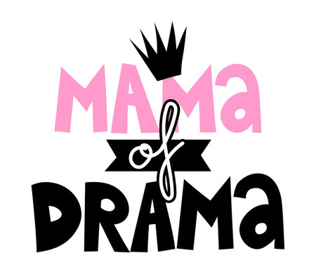 Mama of Drama - Hand drawn typography poster. Conceptual handwritten text. Hand letter script word art design. Good for pajamas, posters, greeting cards, textiles, gifts, other sets.のイラスト素材