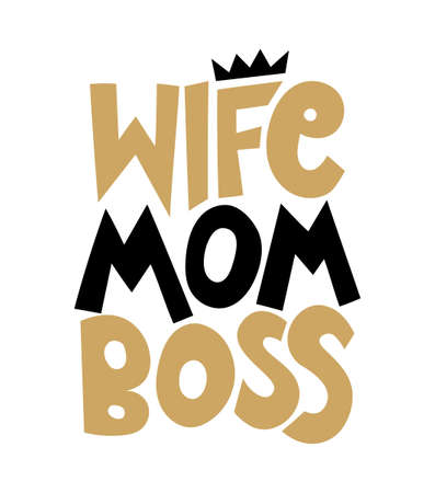 Wife Mom Boss - Hand drawn calligraphy lettering inspirational quotes for design greeting cards, holiday invitations, photo overlays, t-shirt print. Mothers day or Valentines day gift.のイラスト素材