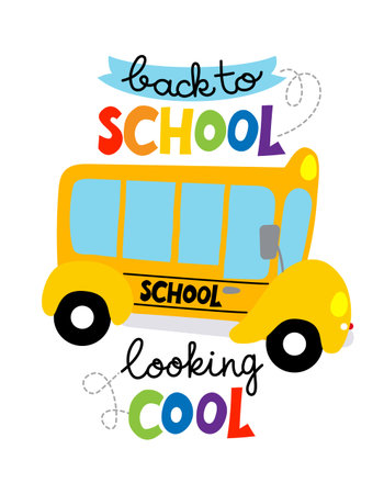Back to School, looking cool - typography design with funny school bus. Good for clothes, gift sets,...