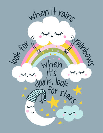 When it rains look for rainbow, when it's dark, look for stars. Beautiful quote.のイラスト素材