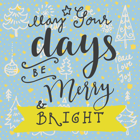 May your days be merry and bright. Merry Christmas and New Year hand drawn greeting card with modern calligraphy and hand lettering in vectorのイラスト素材