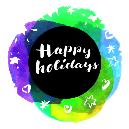 Happy Holidays! Inspirational quote. Motivation sticker. Hand lettered greeting card. Modern calligraphy, watercolor. Vector illustrationのイラスト素材