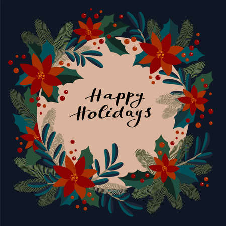 Happy Holidays. Merry Christmas vintage artistic calligraphic greeting card with a poinsettia holly berry wreath. Mistletoe and fir tree branches traditional festive frame. Christmas lettering cardのイラスト素材
