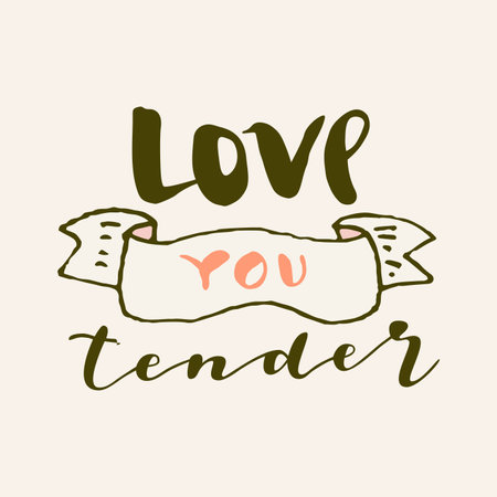 Love You Tender hand drawn Valentines Day quote card. Boho love badge, postcard, photo overlay, greeting card, T-shirt print in retro style. Vintage calligraphic artistic illustrationのイラスト素材