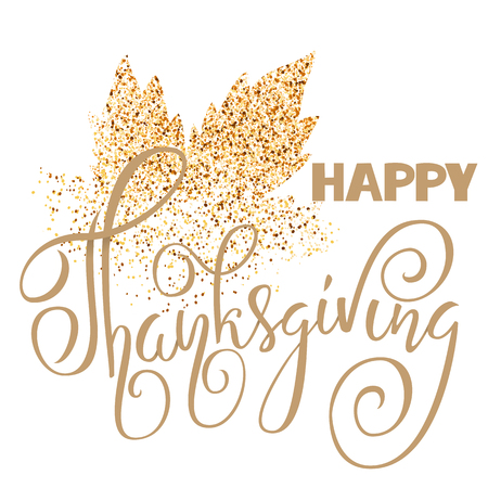 Happy Thanksgiving Day gold hand lettering on white background greeting card. Gold glitter leaf.のイラスト素材