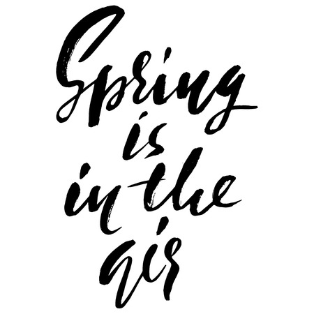 Hand lettered inspirational quote. Spring is in the air. Hand brushed ink lettering. Modern brush calligraphy. Vector illustrationのイラスト素材