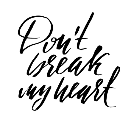 Hand lettered inspirational quote. Don't break my heart. Hand brushed ink lettering. Modern brush calligraphy. Vector illustrationのイラスト素材