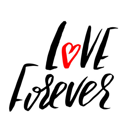 Hand lettered inspirational quote. Love forever. Hand brushed ink lettering. Modern brush calligraphy. Vector illustrationのイラスト素材