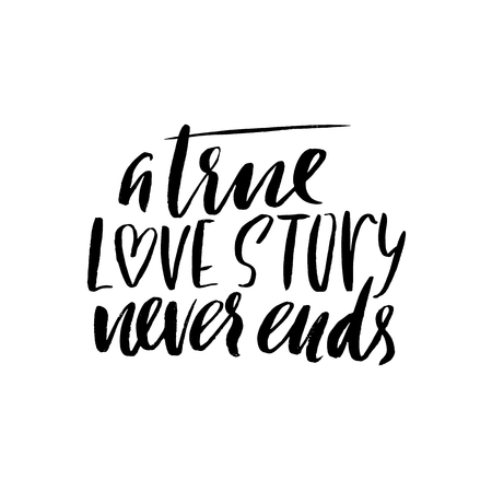 A true love story never ends. Brush calligraphy, handwritten text isolated on white background for Valentine's day card, wedding card, t-shirt or posterのイラスト素材