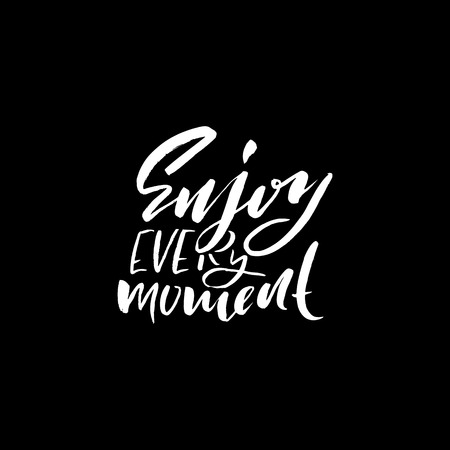 Enjoy every Moment. Inspirational and motivational quote. Hand painted brush lettering. Hand lettering and custom typography for your designs.のイラスト素材