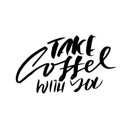Take coffee with you lettering. Coffee quotes. Hand written design. Take away cafe poster, print, template. Vector illustrationのイラスト素材