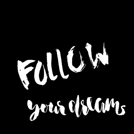 Follow your dreams. Hand drawn lettering. Vector typography design isolated on white background. Handwritten inscriptionのイラスト素材
