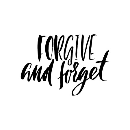 Forgive and forget. Hand drawn lettering proverb. Vector typography design. Handwritten inscription.のイラスト素材