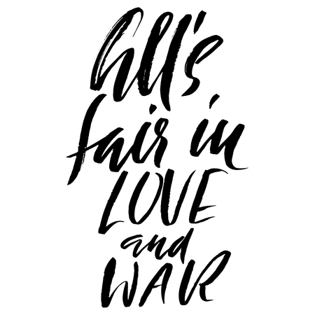 Alls fair in love and war. Hand drawn lettering proverb. Vector typography design. Handwritten inscription.のイラスト素材