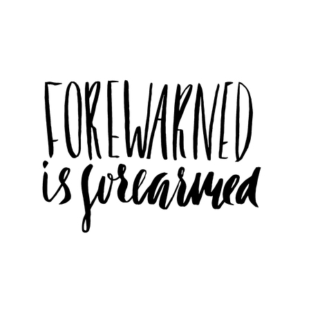 Forewarned is forearmed. Hand drawn lettering proverb. Vector typography design. Handwritten inscription.のイラスト素材