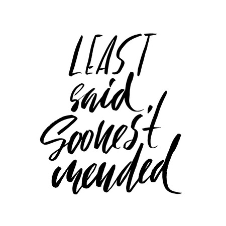 Least said, soonest mended. Hand drawn lettering proverb. Vector typography design. Handwritten inscription.のイラスト素材