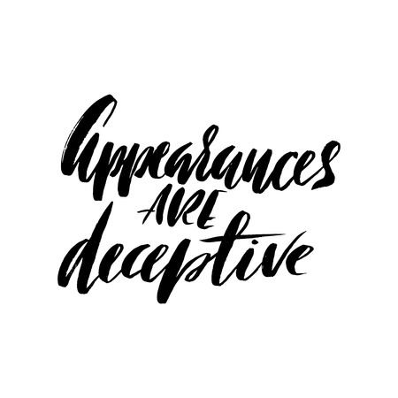 Appearances are deceptive. Hand drawn lettering proverb. Vector typography design. Handwritten inscription.のイラスト素材