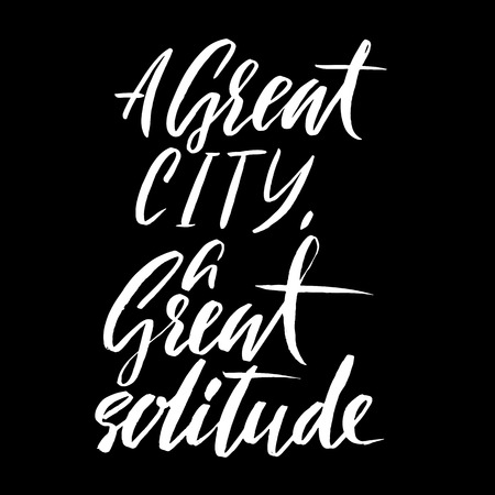 A great city a great solitude. Hand drawn lettering proverb. Vector typography design. Handwritten inscription.のイラスト素材