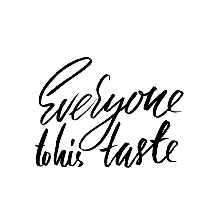 Everyone to his taste. Hand drawn lettering proverb. Vector typography design. Handwritten inscriptionのイラスト素材
