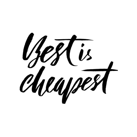 Best is cheapest. Hand drawn lettering proverb. Vector typography design. Handwritten inscription.のイラスト素材