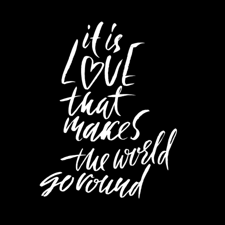 It is love that makes the world go round. Hand drawn lettering. Vector typography design isolated on white background. Handwritten inscription.のイラスト素材