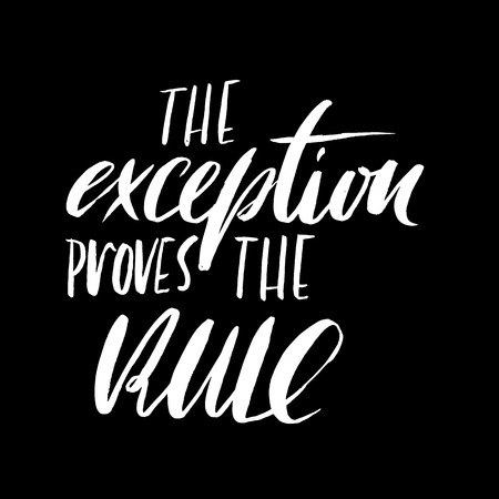 The exception proves the rule. Hand drawn lettering proverb. Vector typography design. Handwritten inscription.のイラスト素材