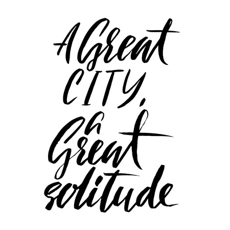A great city a great solitude. Hand drawn lettering proverb. Vector typography design. Handwritten inscription.のイラスト素材