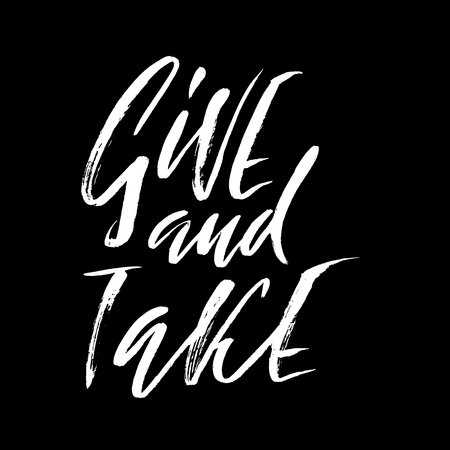 Give and take. Hand drawn lettering proverb. Vector typography design. Handwritten inscription.のイラスト素材