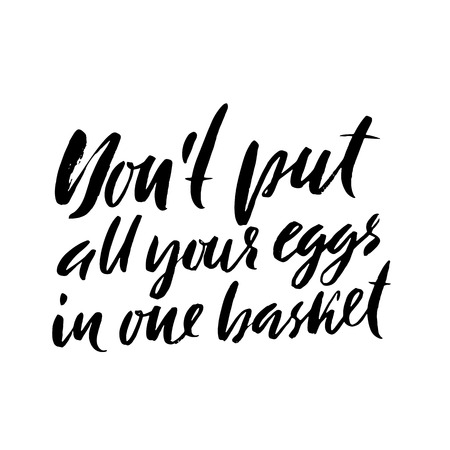 Dont put all your eggs in one basket. Hand drawn lettering proverb. Vector typography design. Handwritten inscription.のイラスト素材