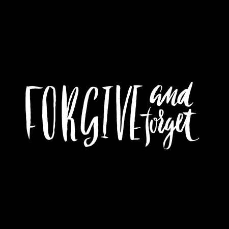 Forgive and forget. Hand drawn lettering proverb. Vector typography design. Handwritten inscription.のイラスト素材