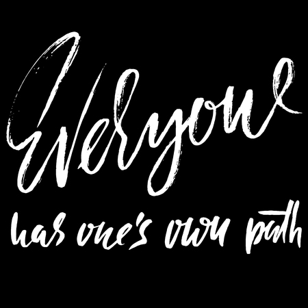 Everyone has ones own path. Hand drawn lettering. Vector typography design. Handwritten inscription.のイラスト素材
